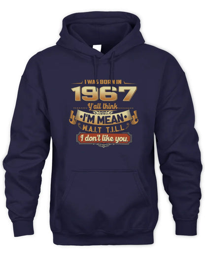 1967 HH89-K2 – Funny Birth Year Attitude Quote T-Shirt - Unisex Hoodie - Navy