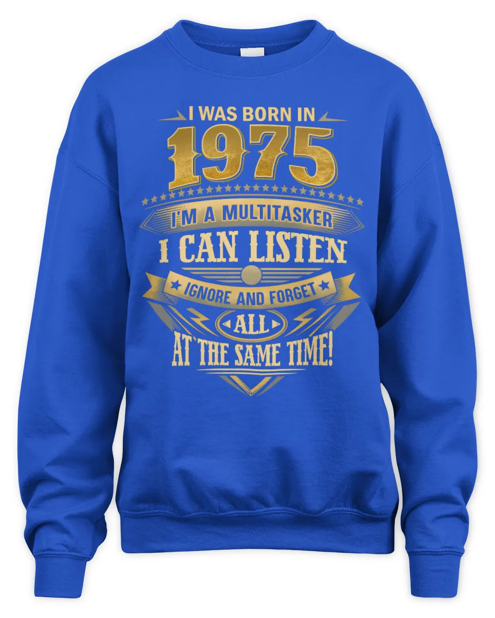 1975 HH89-K2 – Funny Birth Year Multitasker Quote T-Shirt - Unisex Sweatshirt - Royal