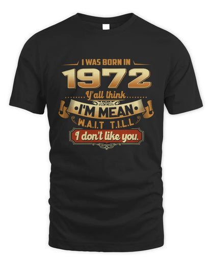 1972 HH89-K2 – Funny Birth Year Attitude Quote T-Shirt - Unisex Standard T-Shirt - Black