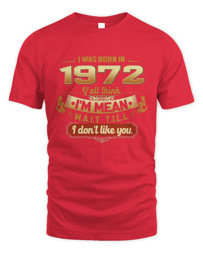 1972 HH89-K2 – Funny Birth Year Attitude Quote T-Shirt - Unisex Standard T-Shirt - Red
