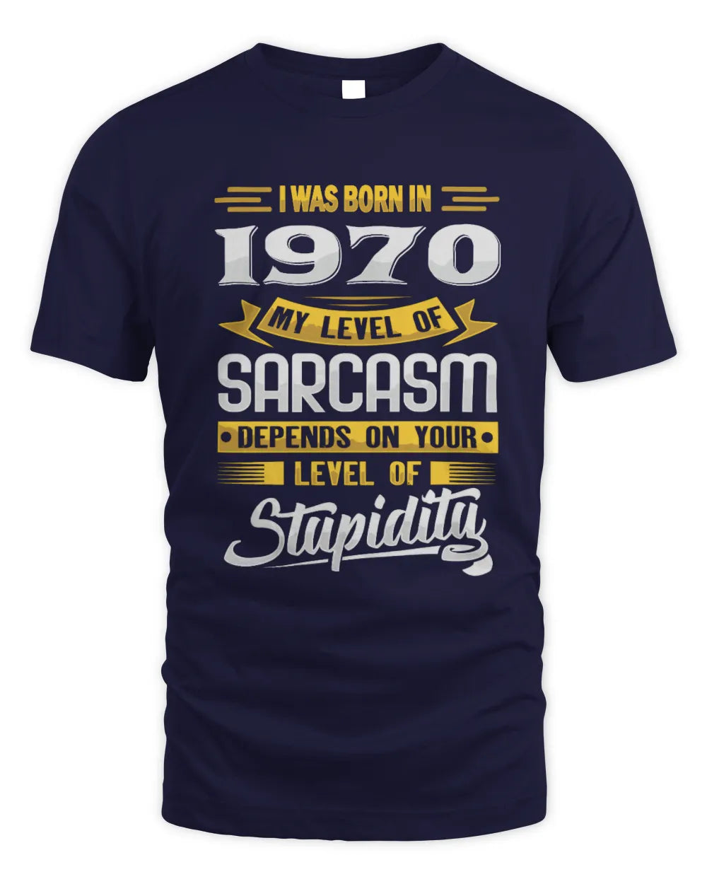 1970 HH88-K2 – Funny Birth Year Sarcasm Quote T-Shirt - Unisex Standard T-Shirt - Navy