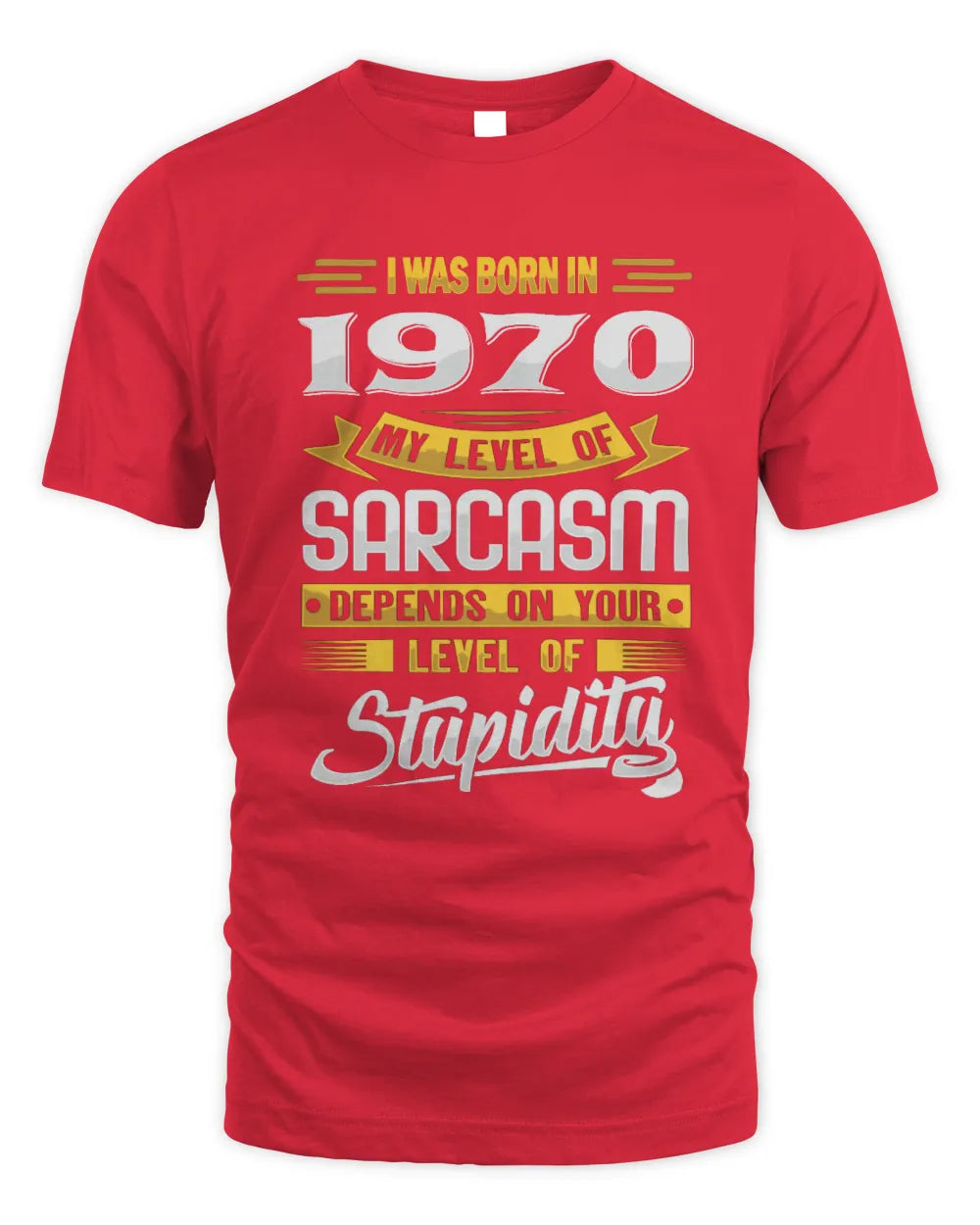 1970 HH88-K2 – Funny Birth Year Sarcasm Quote T-Shirt - Unisex Standard T-Shirt - Red