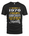 1970 HH88-K2 – Funny Birth Year Sarcasm Quote T-Shirt