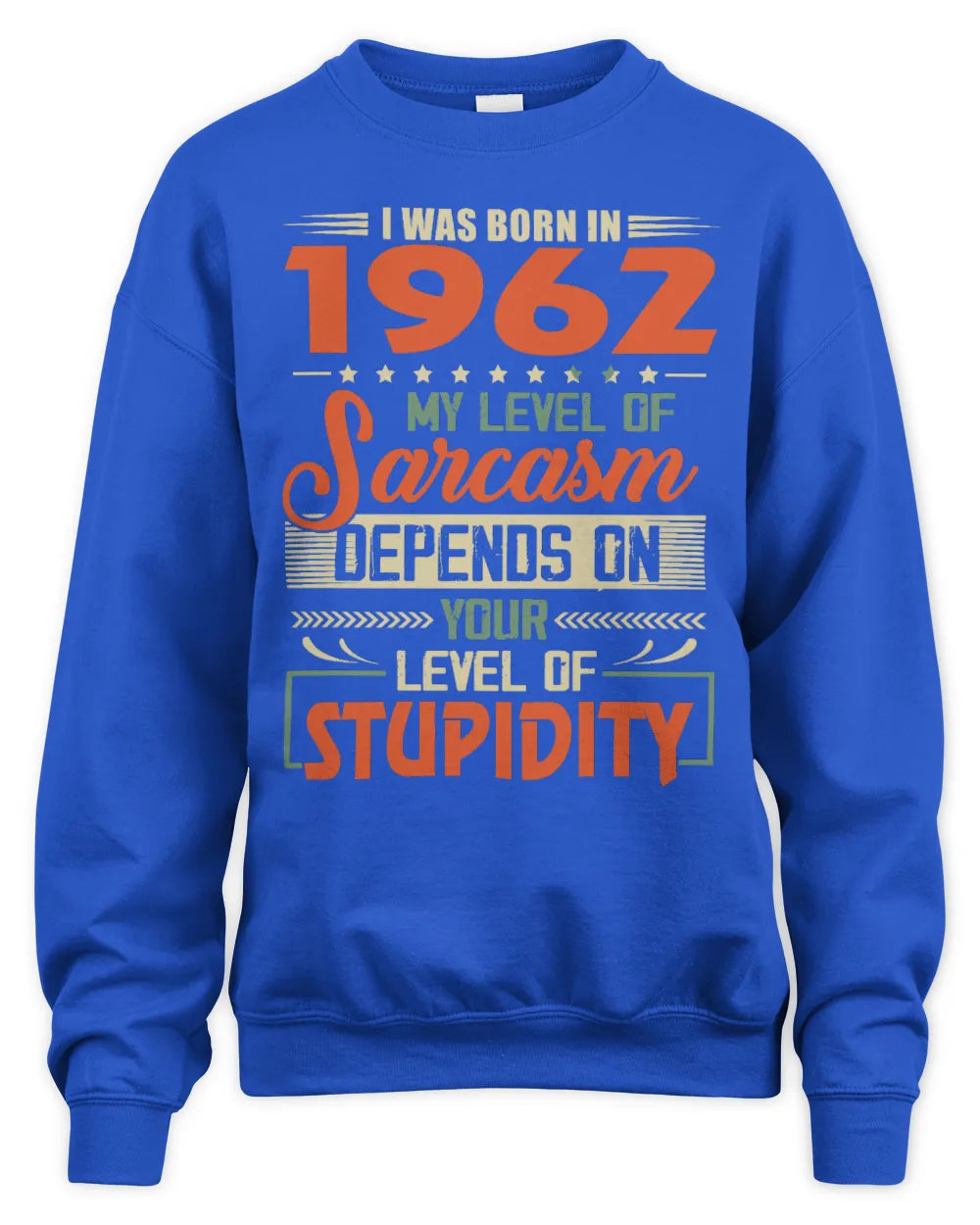 1962 HH89-K2 – Vintage Born to Be Sarcastic T-Shirt - Unisex Sweatshirt - Royal