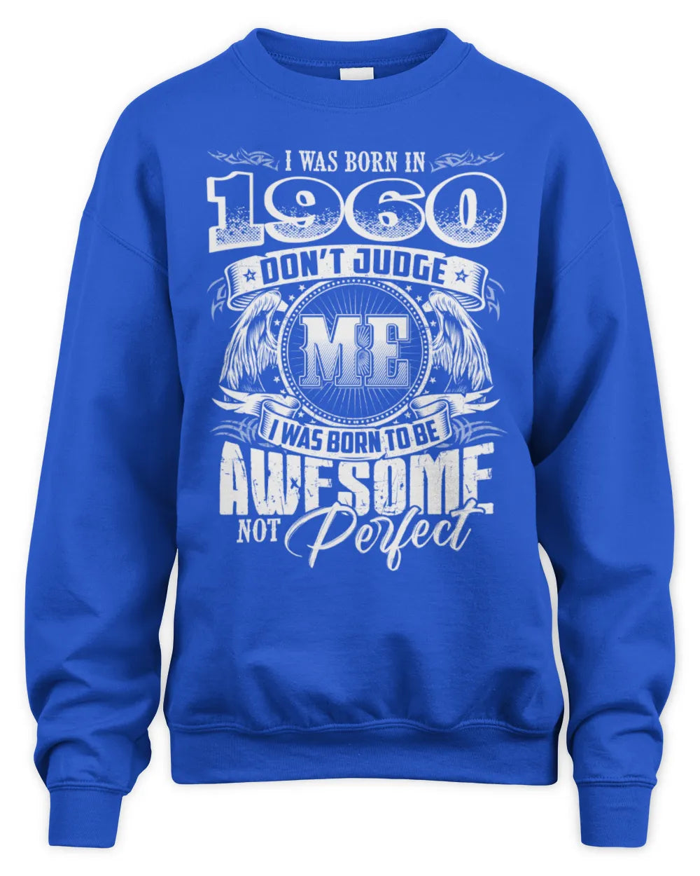 1960 HH89-K2 – Awesome Birth Year Quote T-Shirt - Unisex Sweatshirt - Royal