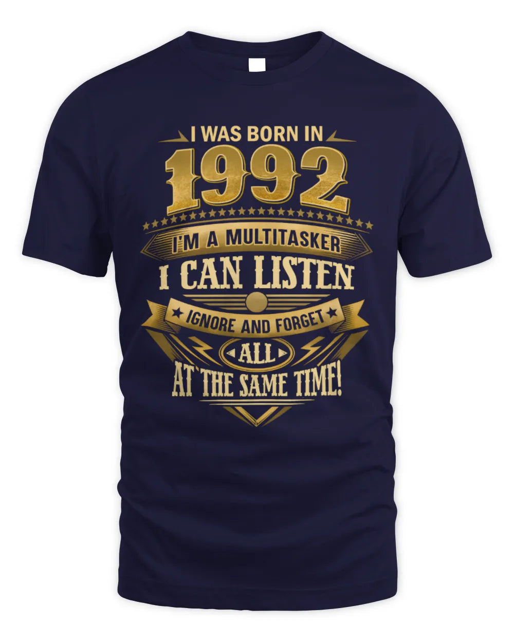 1992 HH89-K2 – Funny Birth Year Multitasker Quote T-Shirt - Unisex Standard T-Shirt - Navy