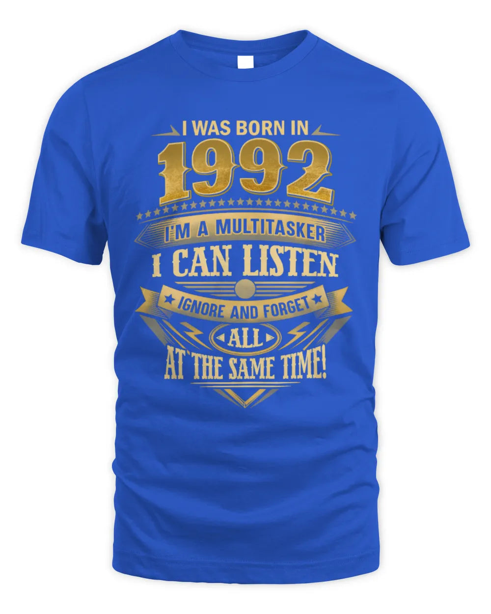 1992 HH89-K2 – Funny Birth Year Multitasker Quote T-Shirt - Unisex Standard T-Shirt - Royal