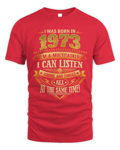 1973 HH89-K2 – Funny Birth Year Multitasker Quote T-Shirt - Unisex Standard T-Shirt - Red
