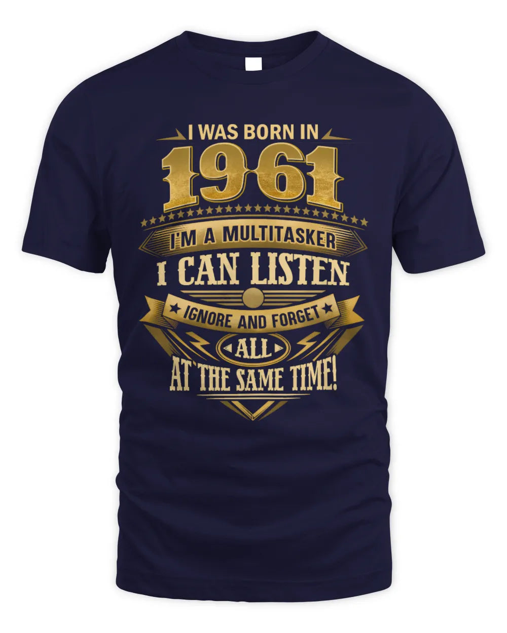 1961 HH89-K2 – Funny Birth Year Multitasker Quote T-Shirt - Unisex Standard T-Shirt - Navy