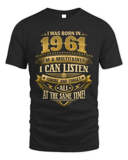 1961 HH89-K2 – Funny Birth Year Multitasker Quote T-Shirt - Unisex Standard T-Shirt - Black