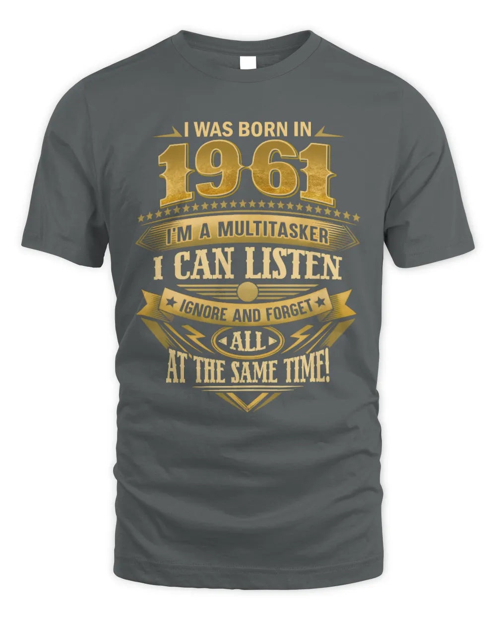 1961 HH89-K2 – Funny Birth Year Multitasker Quote T-Shirt - Unisex Standard T-Shirt - Charcoal