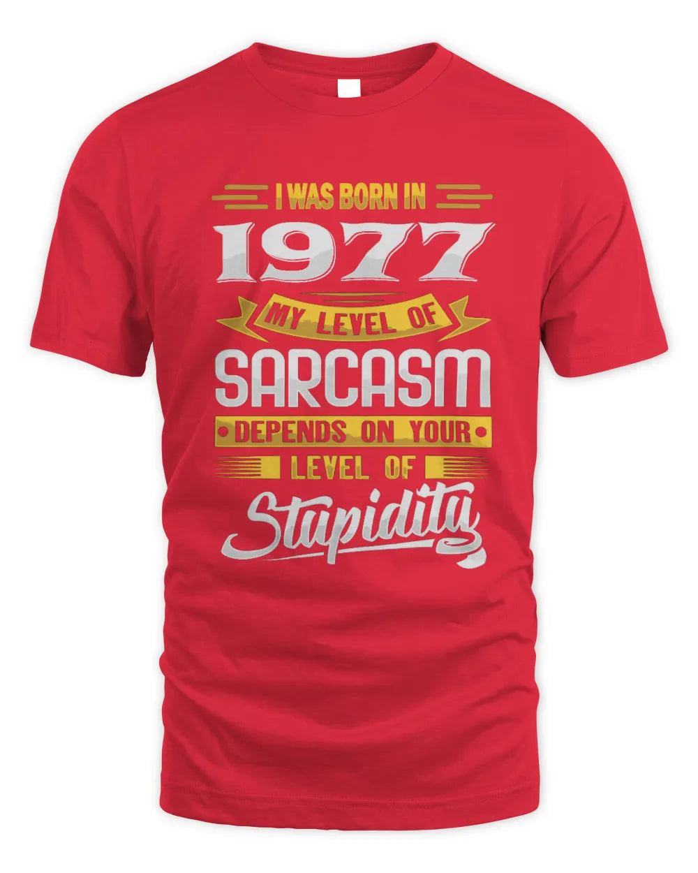 1977 HH88-K2 – Funny Birth Year Sarcasm Quote T-Shirt - Unisex Standard T-Shirt - Red
