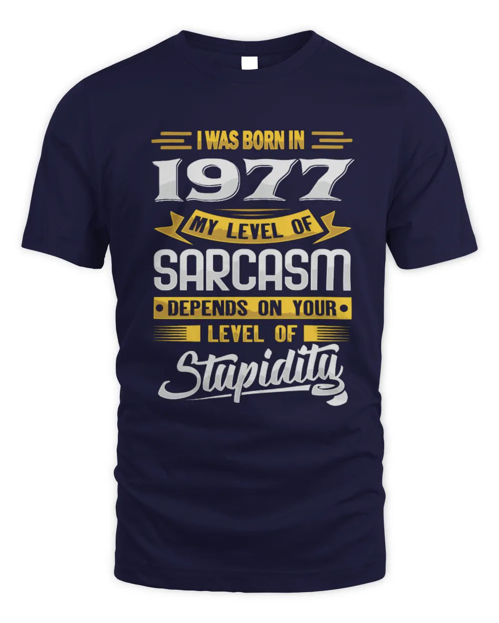 1977 HH88-K2 – Funny Birth Year Sarcasm Quote T-Shirt - Unisex Standard T-Shirt - Navy