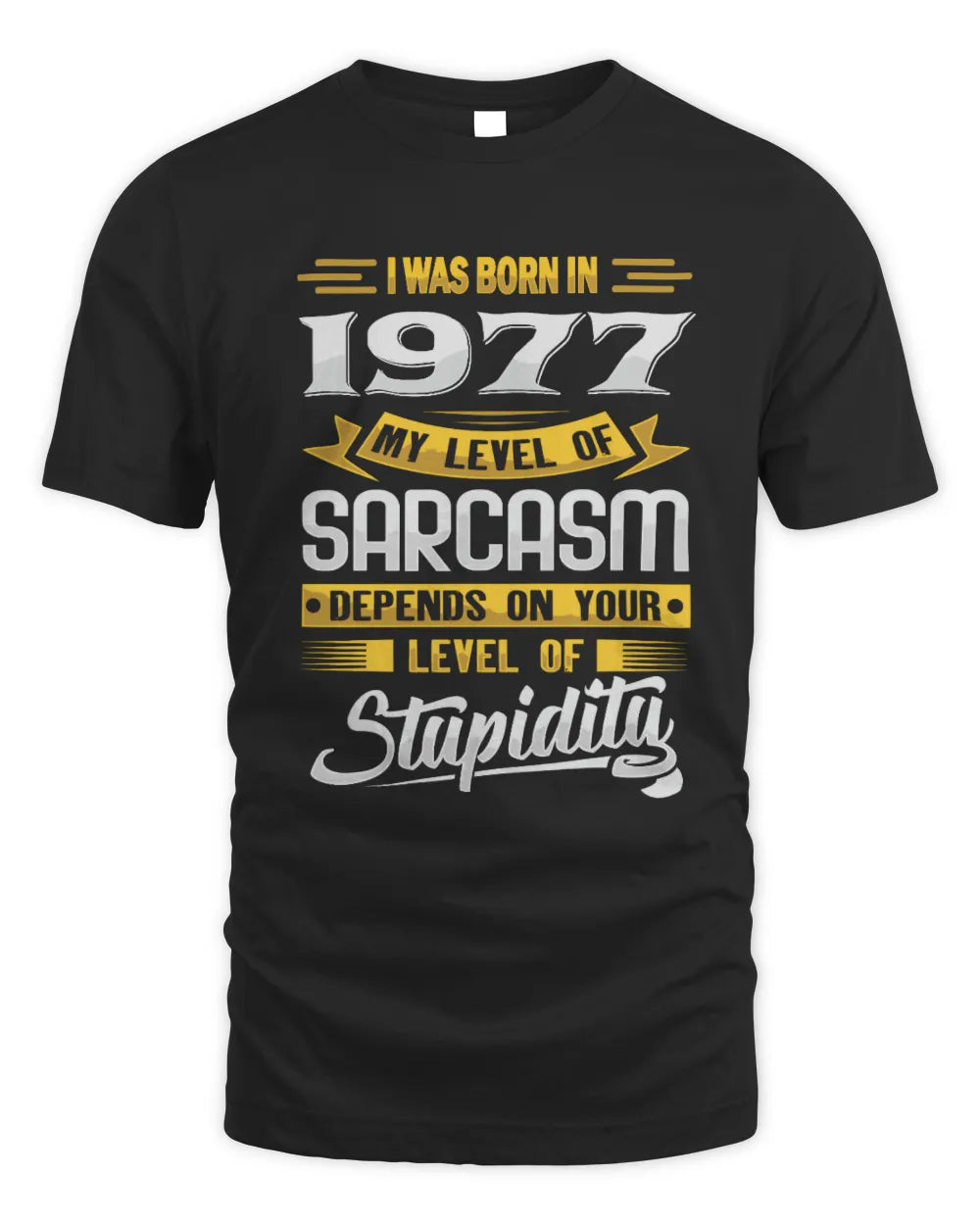 1977 HH88-K2 – Funny Birth Year Sarcasm Quote T-Shirt - Unisex Standard T-Shirt - Black