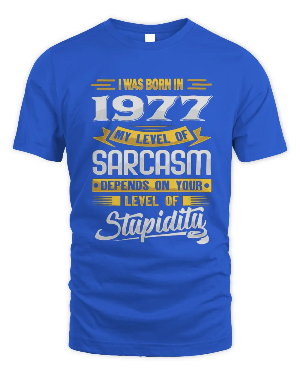 1977 HH88-K2 – Funny Birth Year Sarcasm Quote T-Shirt - Unisex Standard T-Shirt - Royal