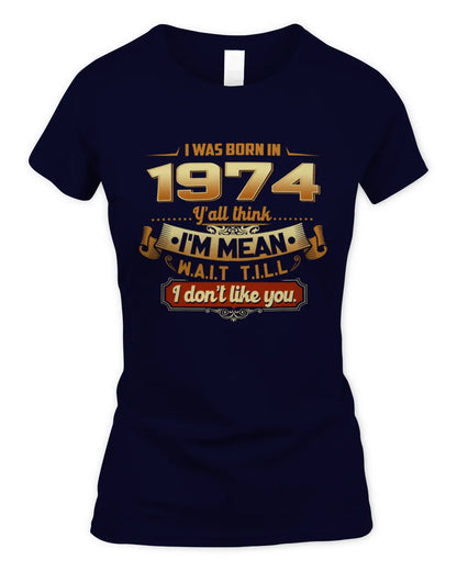 1974 HH89-K2 – Funny Birth Year Attitude Quote T-Shirt - Women's Standard T-Shirt - Navy