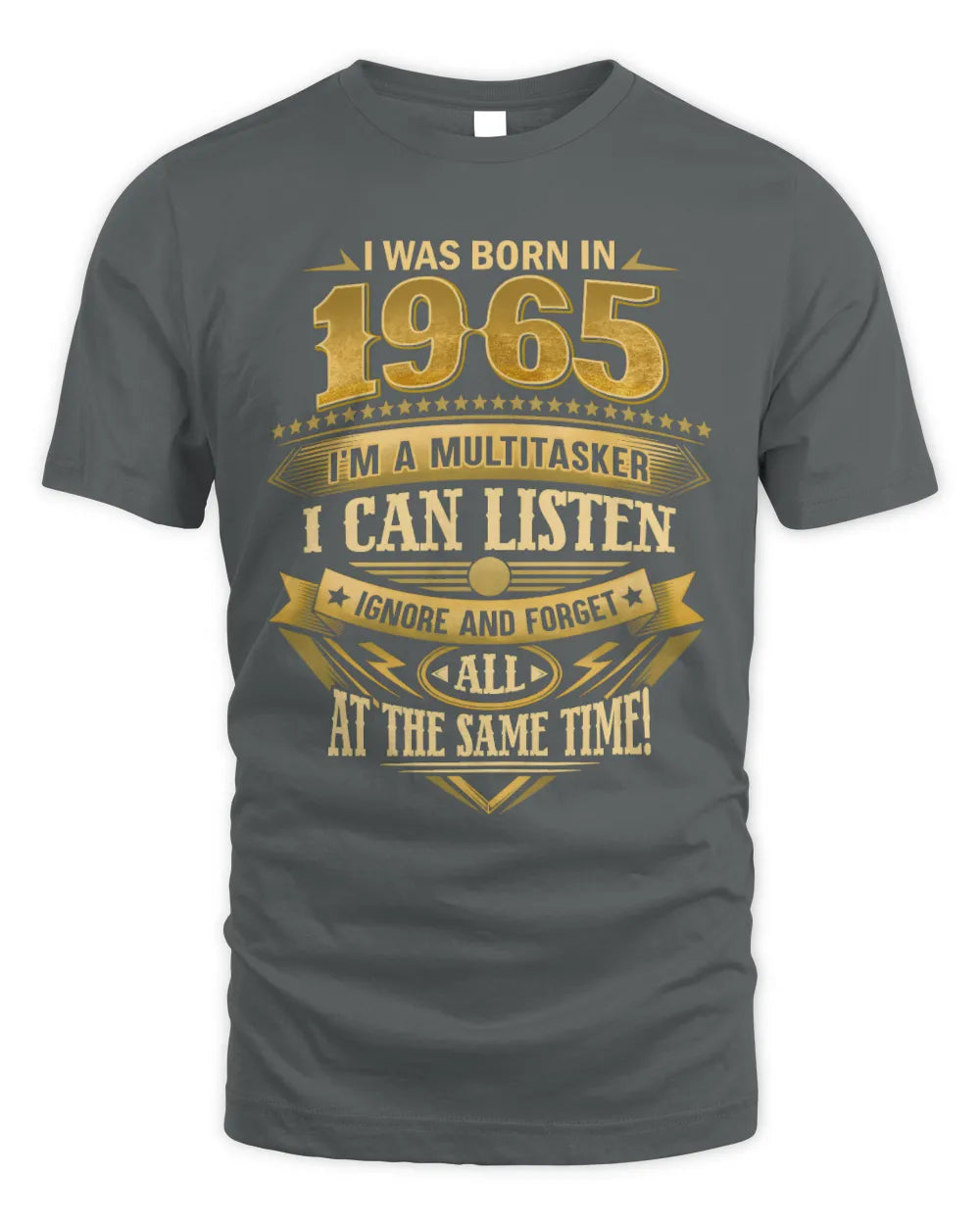 1965 HH89-K2 – Funny Birth Year Multitasker Quote T-Shirt - Unisex Standard T-Shirt - Charcoal