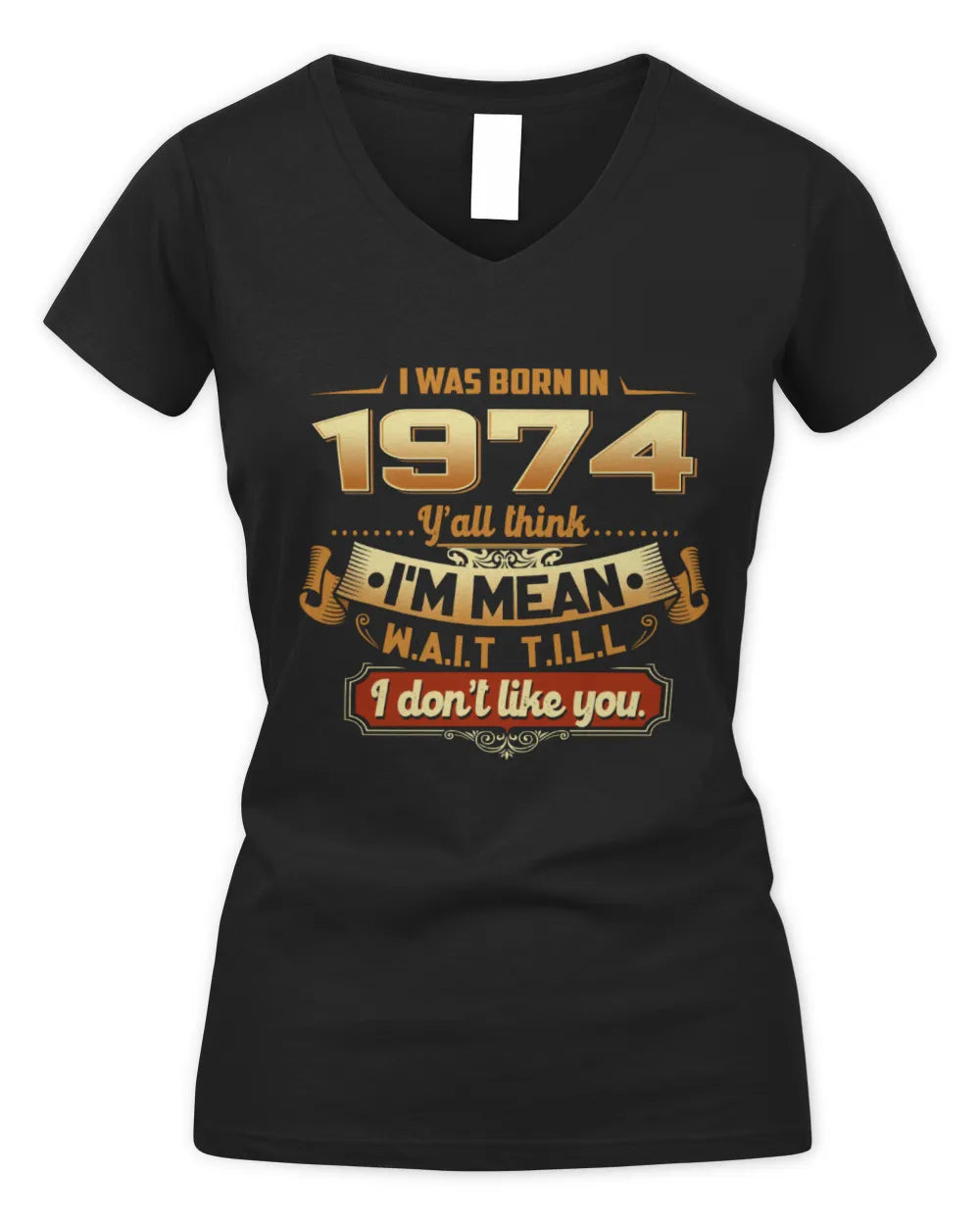 1974 HH89-K2 – Funny Birth Year Attitude Quote T-Shirt - Women's V-Neck T-Shirt - Black