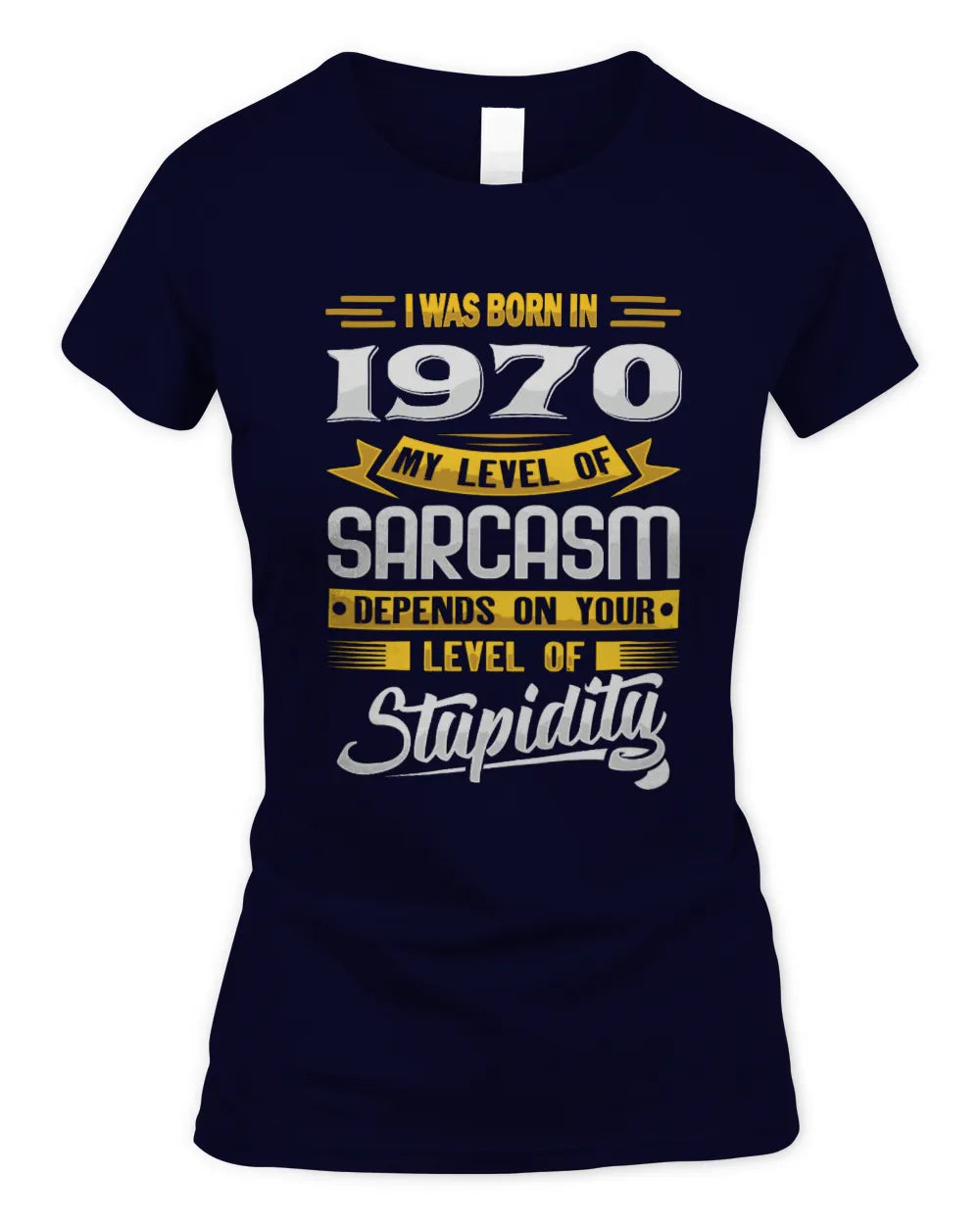1970 HH88-K2 – Funny Birth Year Sarcasm Quote T-Shirt - Women's Standard T-Shirt - Navy