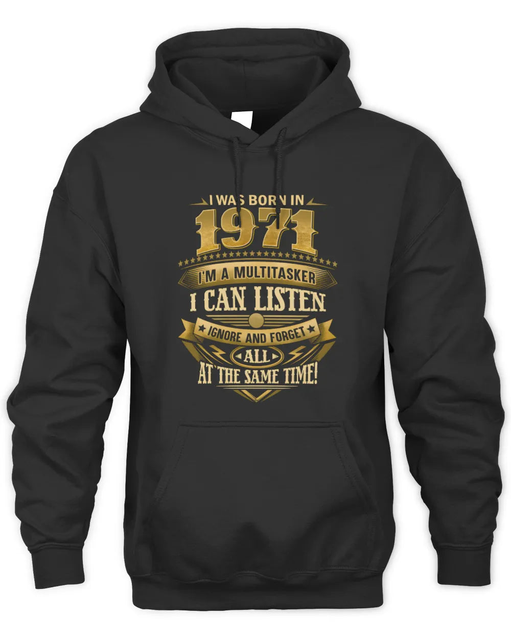 1971 HH89-K2 – Funny Birth Year Multitasker Quote T-Shirt - Unisex Hoodie - Black