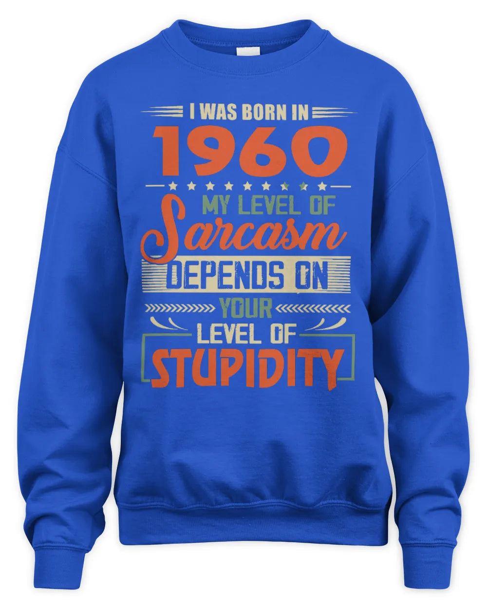 1960 HH89-K2 – Vintage Born to Be Sarcastic T-Shirt - Unisex Sweatshirt - Royal