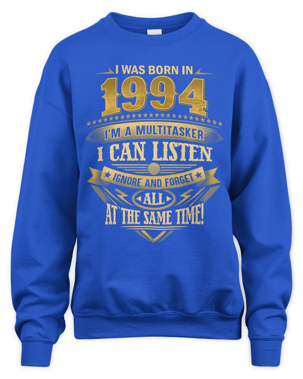 1994 HH89-K2 – Funny Birth Year Multitasker Quote T-Shirt - Unisex Sweatshirt - Royal