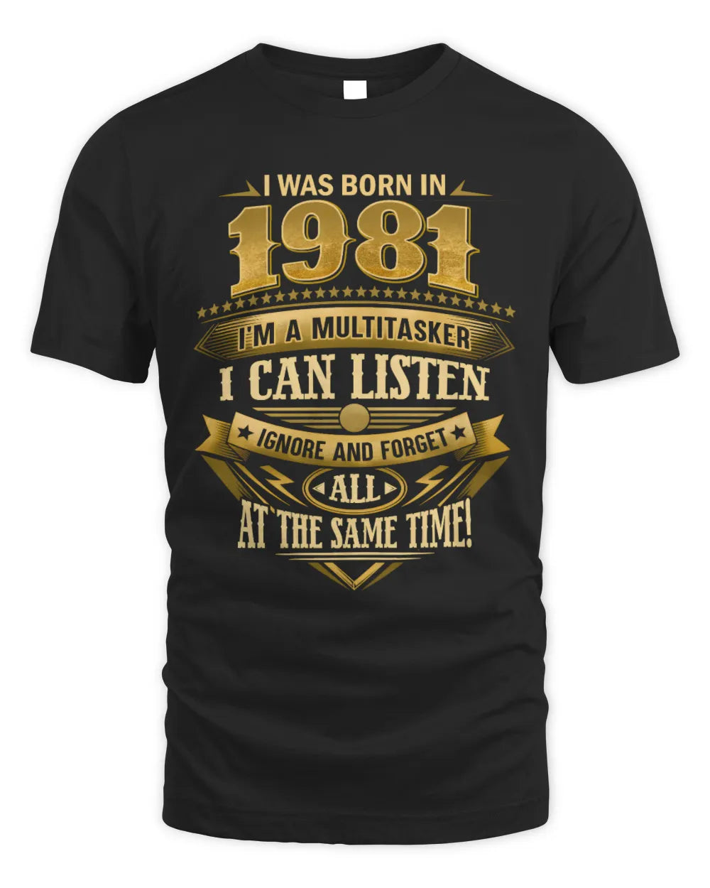 1981 HH89-K2 – Funny Birth Year Multitasker Quote T-Shirt - Unisex Standard T-Shirt - Black