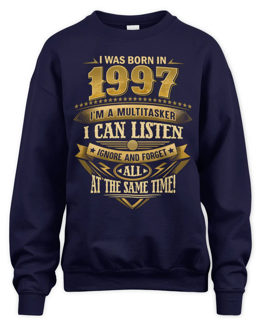1997 HH89-K2 – Funny Birth Year Multitasker Quote T-Shirt - Unisex Sweatshirt - Navy