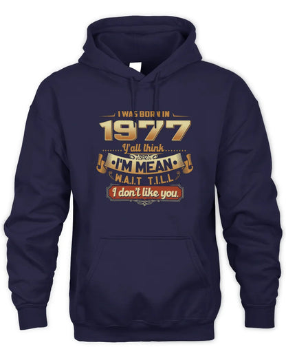 1977 HH89-K2 – Funny Birth Year Attitude Quote T-Shirt - Unisex Hoodie - Navy