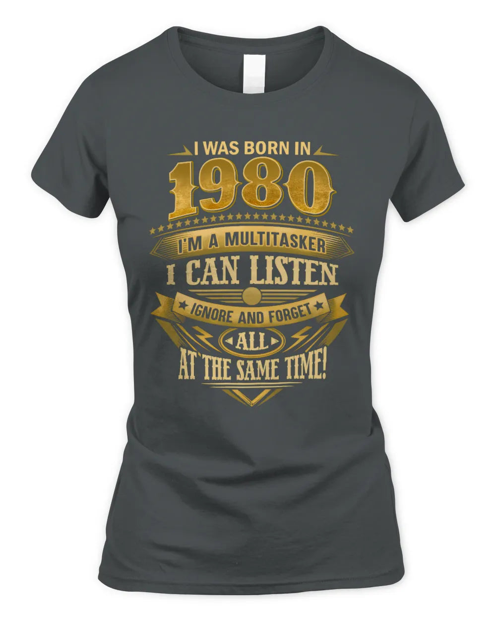 1980 HH89-K2 – Funny Birth Year Multitasker Quote T-Shirt - Women's Standard T-Shirt - Charcoal