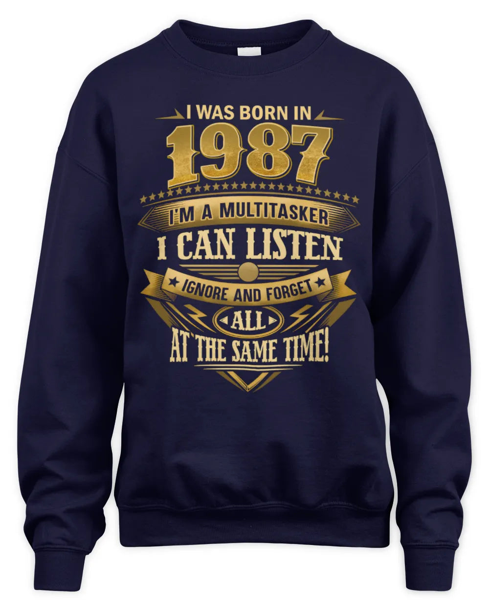 1987 HH89-K2 – Funny Birth Year Multitasker Quote T-Shirt - Unisex Sweatshirt - Navy