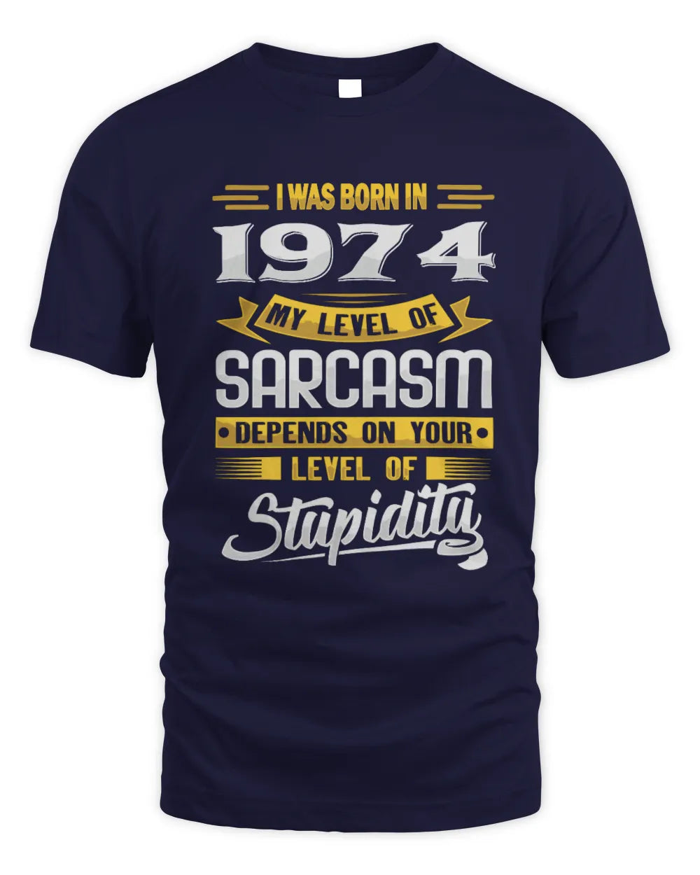 1974 HH88-K2 – Funny Birth Year Sarcasm Quote T-Shirt - Unisex Standard T-Shirt - Navy