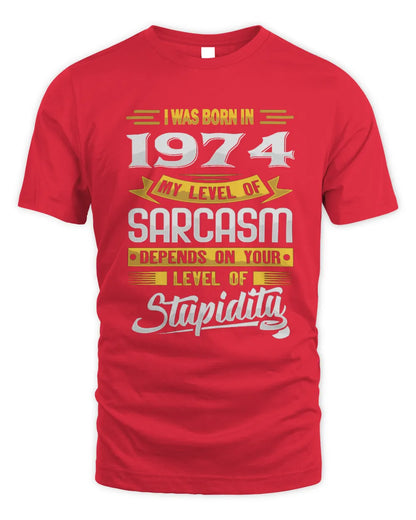 1974 HH88-K2 – Funny Birth Year Sarcasm Quote T-Shirt - Unisex Standard T-Shirt - Red