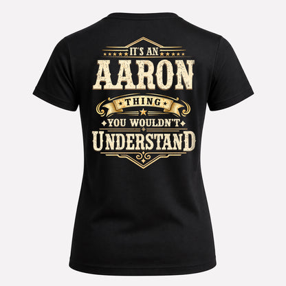 AARON HH-F003–Personalized Name Quote Apparel “It’s an NAME Thing You Wouldn’t Understand”