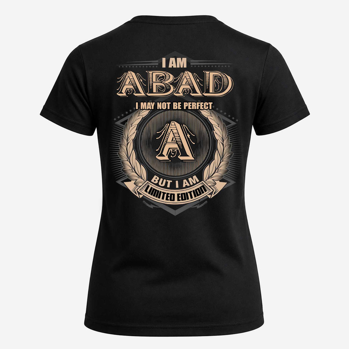 ABAD 2K-101–Personalized Name Quote Apparel “I Am NAME May Not Be Perfect But I Am Limited Edition”