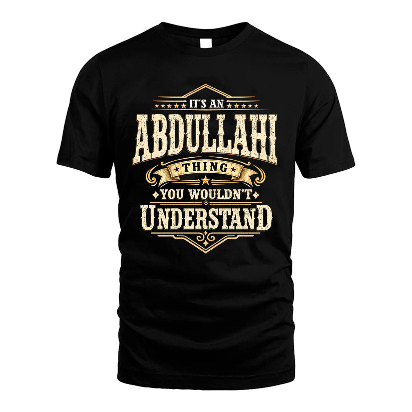 ABDULLAHI HH-F009–Personalized Name Quote Apparel “It’s an NAME Thing You Wouldn’t Understand”