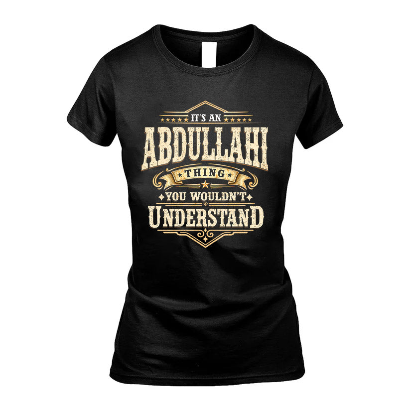 ABDULLAHI HH-F009–Personalized Name Quote Apparel “It’s an NAME Thing You Wouldn’t Understand”