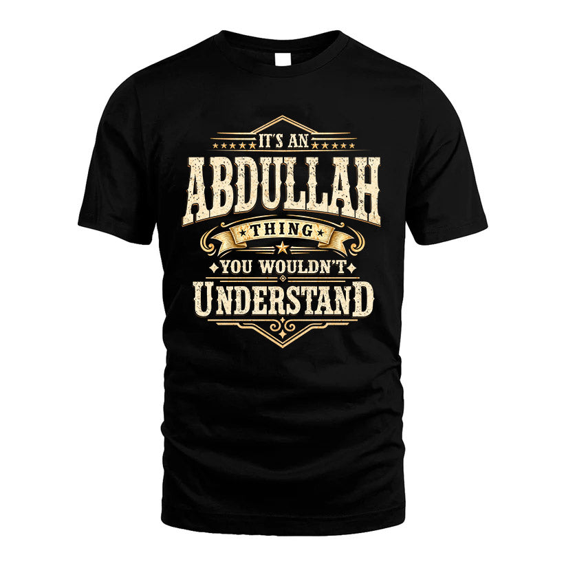 ABDULLAH HH-F009–Personalized Name Quote Apparel “It’s an NAME Thing You Wouldn’t Understand”