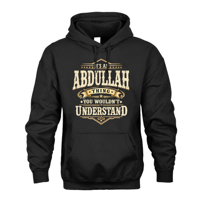 ABDULLAH HH-F009–Personalized Name Quote Apparel “It’s an NAME Thing You Wouldn’t Understand”
