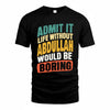 ABDULLAH TP88-K4-229–Personalized Funny Quote Apparel “Life Without NAME Would Be Boring”