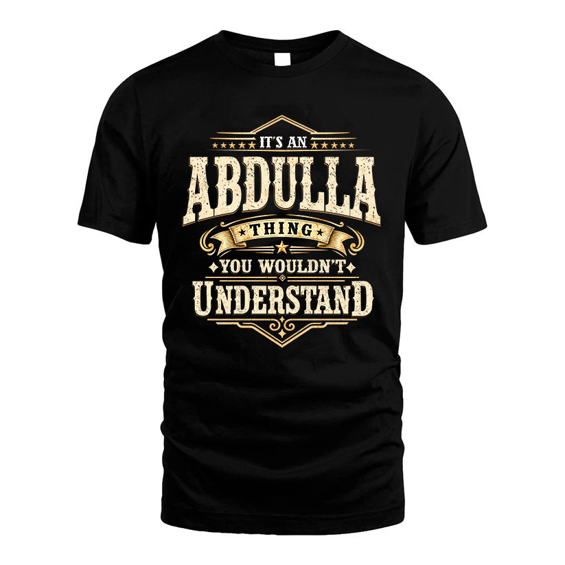ABDULLA HH-F009–Personalized Name Quote Apparel “It’s an NAME Thing You Wouldn’t Understand”