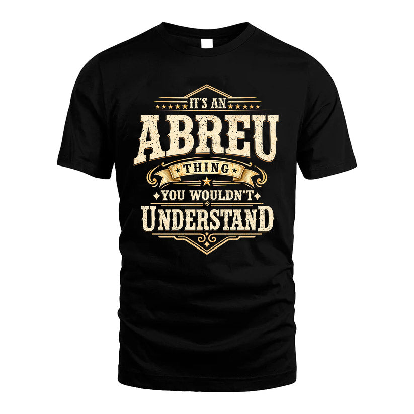 ABREU HH-F009–Personalized Name Quote Apparel “It’s an NAME Thing You Wouldn’t Understand”