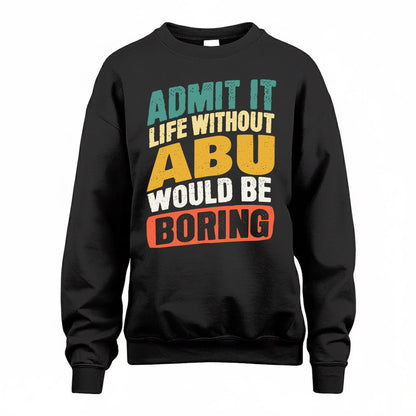 ABU TP88-K4-229–Personalized Funny Quote Apparel “Life Without NAME Would Be Boring”