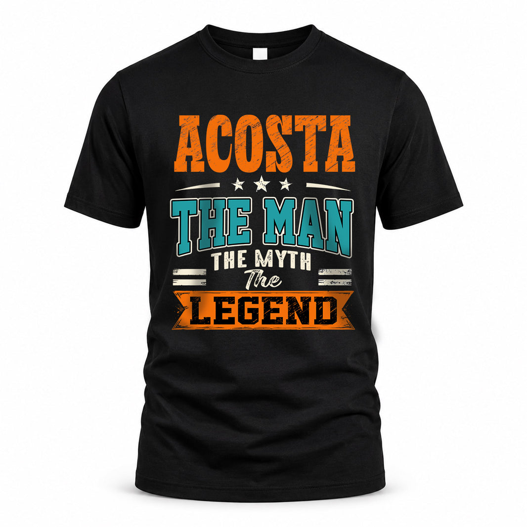ACOSTA HH F007 The Man The Myth The Legend Personalized Shirt – Gift for Men