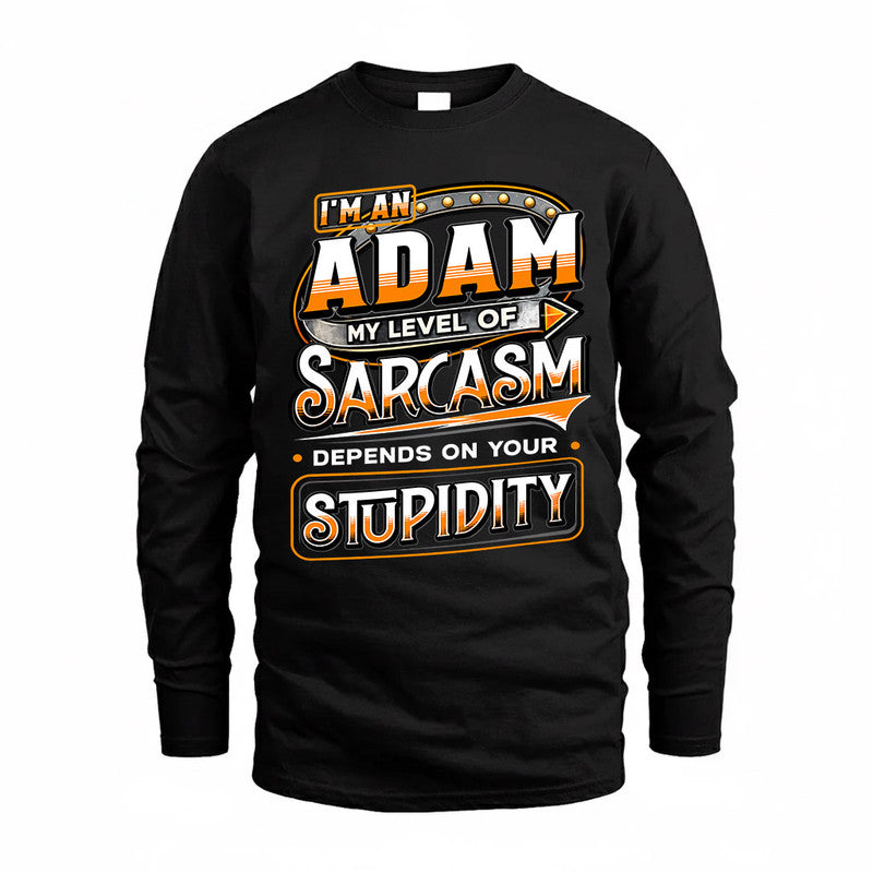 ADAM TT88-K6-229 – Personalized Funny Sarcasm Apparel "My Level Of Sarcasm Depends On Your Stupidity"