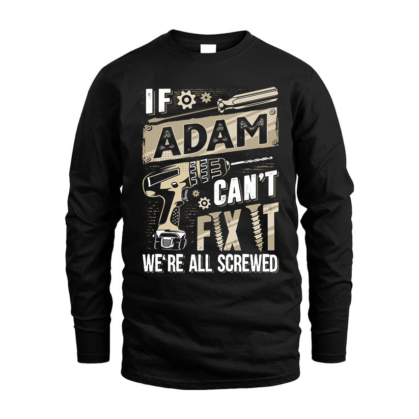 ADAM HH-F001 Can’t Fix It, We’re All Screwed – Personalized Handyman T-Shirt