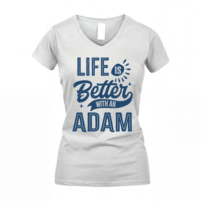 ADAM HH88-K2–Personalized Name Quote T-Shirt Life Is Better With Unisex Gift