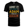 ADAM HH88-K2–Personalized Funny Quote Apparel “Life Without NAME Would Be Boring”
