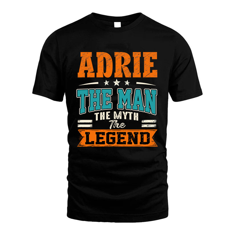 ADRIE HH F007 The Man The Myth The Legend Personalized Shirt – Gift for Men