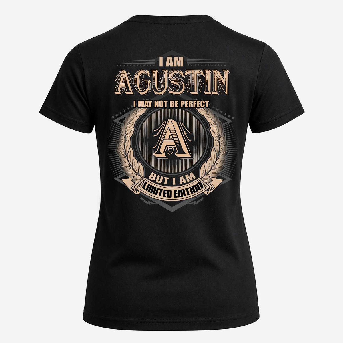 AGUSTIN 2K-101–Personalized Name Quote Apparel “I Am NAME May Not Be Perfect But I Am Limited Edition”